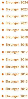 ● ● ● ● ● ● Ehrungen 2019 Ehrungen 2018 Ehrungen 2017 Ehrungen 2016 Ehrungen 2015 Ehrungen 2014 Ehrungen 2013 Ehrungen 2012 Ehrungen 2011  Ehrungen 2020 ● ● ● ● Ehrungen 2021 ● Ehrungen 2022 ● Ehrungen 2023 ● Ehrungen 2024 ●